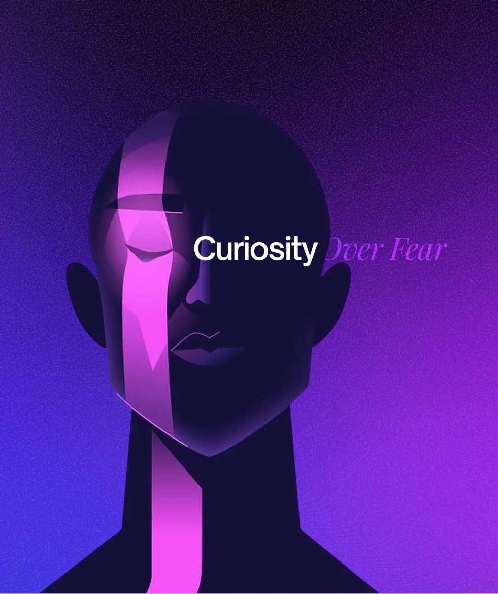 Curiosity Over Fear